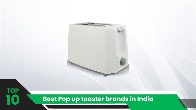 10 Best Pop-up Toaster Brands in India